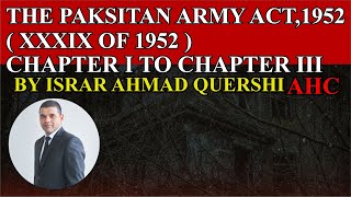 THE PAKISTAN ARMY ACT OF 1952 ( XXXIX OF 1952 ) |  CHAPTER 1 | CHAPTER 2 | CHAPTER 3