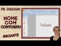 NOME COM CONTORNO - PE DESIGN - AULA PARA INICIANTES