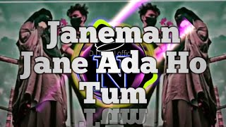 Janeman Jane  Ada Ho Tu  ||DJ Nikhil  official ||