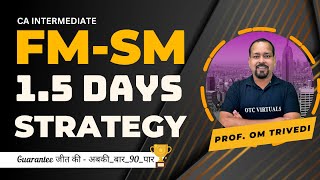 FM-SM 1.5 Days Best Revision Strategy for May 2024 Attempt | Coverage Plan & Resources |