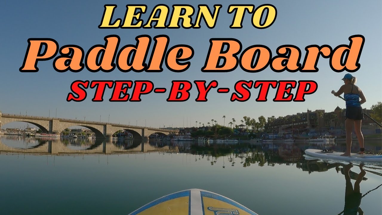 PADDLE BOARDING FOR BEGINNERS OVER 50 // Lake Havasu Arizona