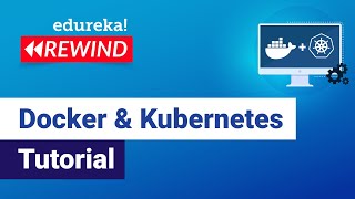 Docker & Kubernetes Tutorial | Kubernetes Training | Edureka | Kubernetes Rewind - 2