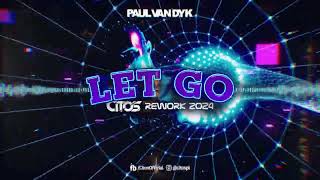 Paul Van Dyk - Let Go (Citos Rework 2024)