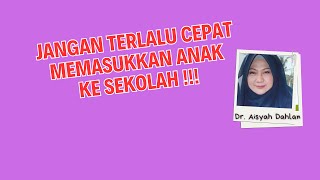 Risiko Otak Anak Jika Terlalu Cepat Sekolah | Penjelasan Ilmiah Dr. Aisyah Dahlan