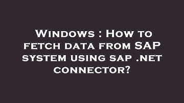 Windows : How to fetch data from SAP system using sap .net connector?