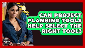 Can Project Planning Tools Help Select The Right Tool? - ToolBench Pros