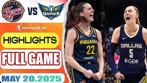 Indiana Fever VS Dallas Wings Full Game Highlights May 20, 2025 WNBA Season 2025