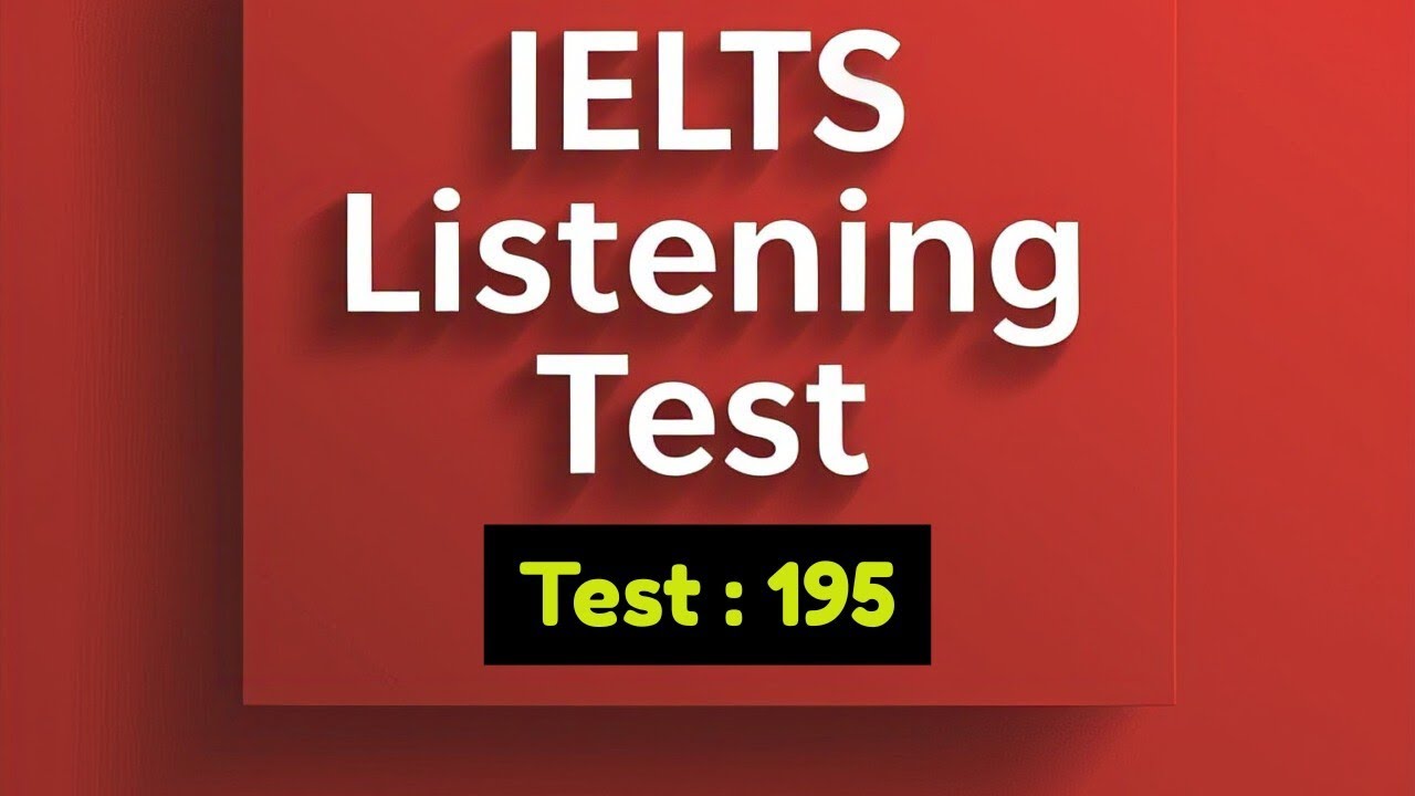 📢 📢 IELTS Listening Test #195 | Real Exam Practice with Answers 🎧📖🎧 - YouTube