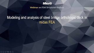 [midas FEA webinar series] Modeling and analysis of steel bridge orthotropic deck