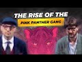 THE PINK PANTHER GANG The Most Successful Robbers In History 