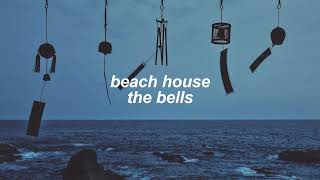 beach house - the bells (slowed + reverb)