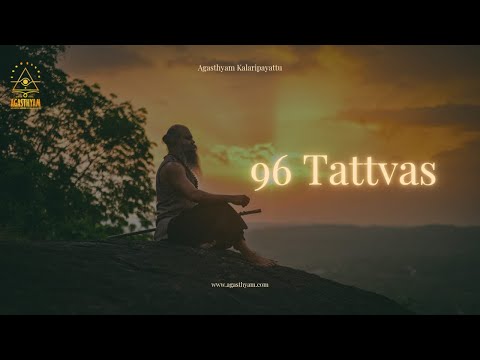 The 96 Tattvas: The Complete Map of Reality | @GURUKKAL | Agasthyam Kalari | Gurukkal