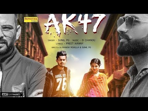 AK 47  Sunil PG  R K Kotia  Ankita Solanki  Latest Punjabi Video Songs  Sonotek