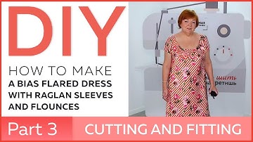 DIY: How to make a bias flared dress with raglan sleeves and flounces. Cutting and fitting.