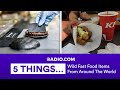 Wild Fast Food Items From Around The World