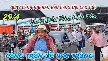 Tàu Cao tốc cảng Bến Đầm Côn Đảo, trải nghiệm về đất liền cảng Trần Đề Sóc Trăng