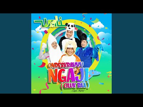 Ondeskrayyy Ngaji (Ciluk Baa) - Wali