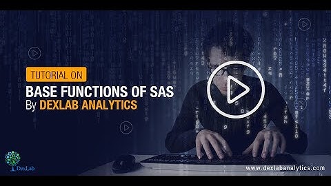Tutorial on Base Functions of SAS By DexLab Analytics
