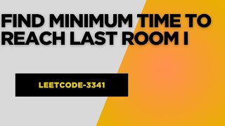 Find Minimum Time to Reach Last Room I| LeetCode 3341| Daily Leetcode potd |leetcode potd | Dijkstra