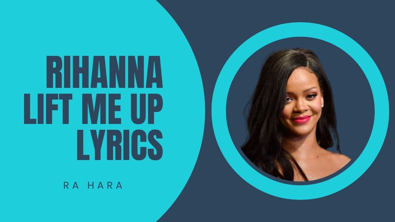 RIHANNALIFT ME UPLYRICS YouTube