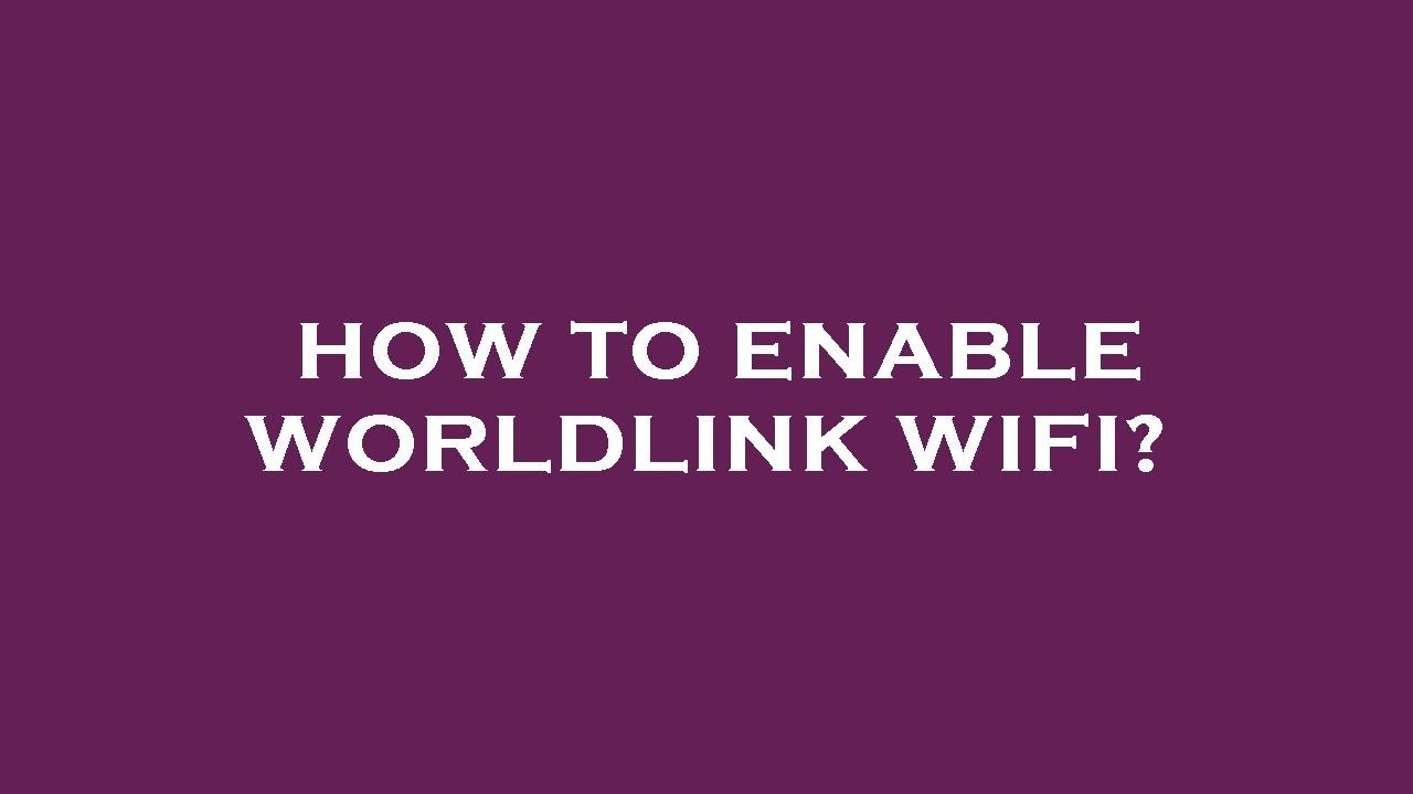 How to enable worldlink wifi? - YouTube
