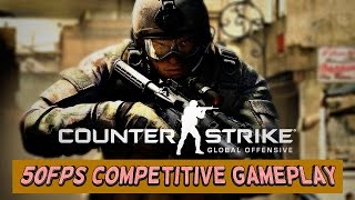 CS:GO Competitive - 50 FPS WARRIOR!