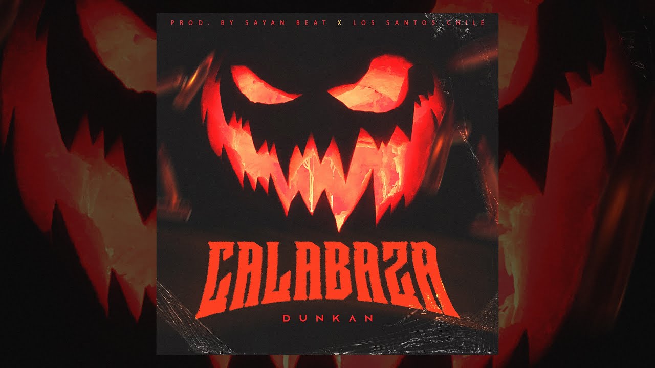 DUNKAN - CALABAZA 🎃 | AUDIO OFICIAL | PROD. SAYAN BEAT & LOS SANTOS CHILE