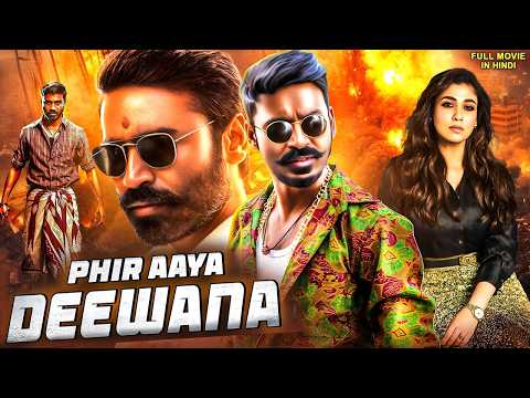 PHIR AAYA DEEWANA | Dhanush, Nayanthara | South Hindi Dubbed Romantic Drama | Full Movie