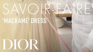 Spring-Summer 2019 Haute Couture Show - Savoir-Faire: The Macramé Dress