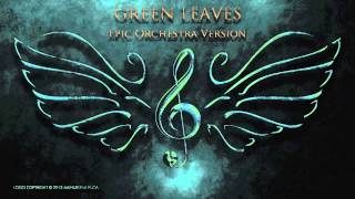 Green Leaves - Epic Orchestra Version
