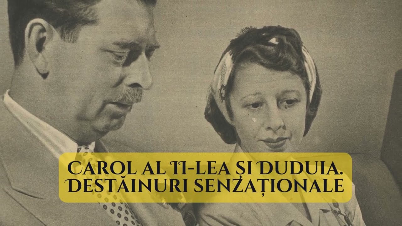 Carol al II lea și Duduia  Destăinuri senzaționale
