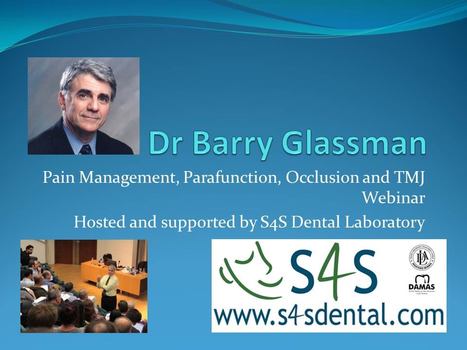 Dr Barry Glassman - Occlusion, TMJD, Splints and Pain Management