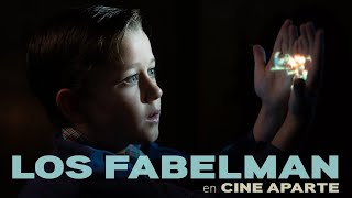 Cine aparte • Los Fabelman