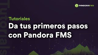 Da tus primeros pasos con Pandora FMS