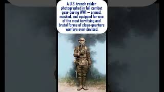 The Most Terrifying Soldier of WWI — The US Trench Raider