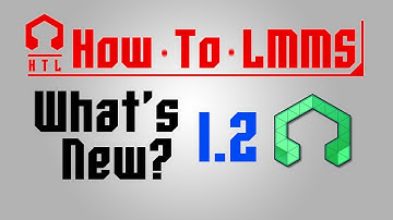NEW LMMS UPDATE - Everything You Should Know (1.2.0) [HTL]