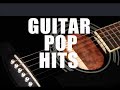 Guitar Pop Hits: The Beatles, Sting, Robbie Williams, Céline Dion, Queen, Elton John ...