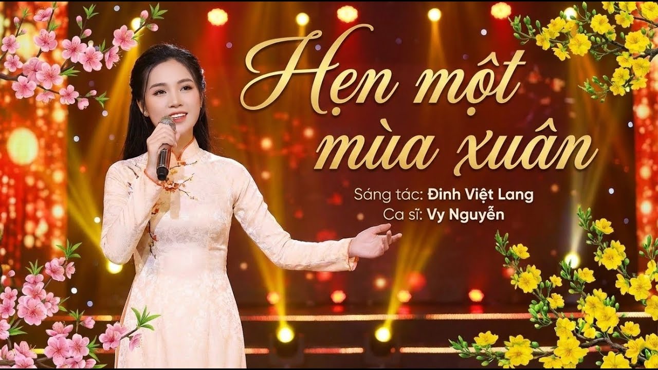 HẸN MỘT MÙA XUÂN // ST: ĐINH VIỆT LANG // CA SĨ: VY NGUYỄN