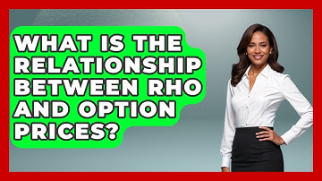 What Is The Relationship Between Rho And Option Prices? - Stock and Options Playbook