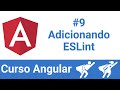 Curso Angular v13: #9 - Adicionando ESLint