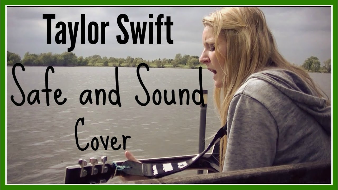 Taylor Swift Safe and Sound Cover YouTube