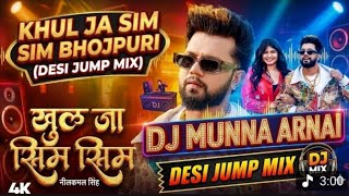 Khul Ja Sim Sim Bhojpuri (Desi Jump Mix)Dj Munna From Arnai