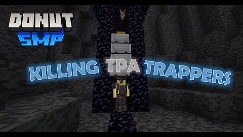 Killing tpa trappers on DonutSMP.net!