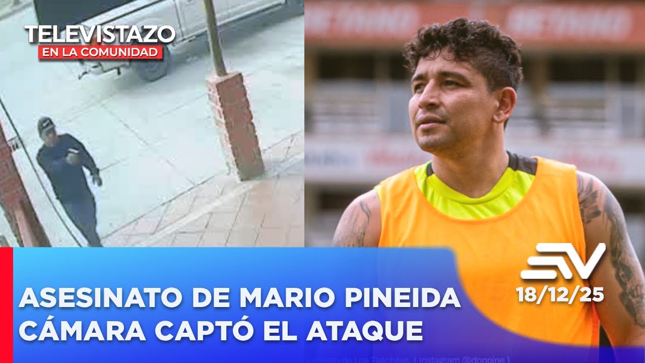 Asesinato de Mario Pineida: Cámara captó el ataque de sicarios | Televistazo en la Comunidad