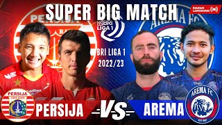 SUPER BIG MATCH ! Arema Fc VS Persija Jakarta BRI Liga 1 2022 | Line Up Starting & Kick-Off