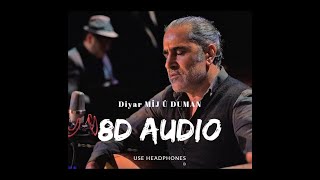 8D Audio🎧 - Diyar Dersim Mij u Duman 2022