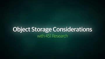 Object Storage Considerations with 451 Research