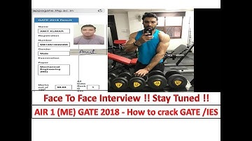GATE 2018 Topper | AMIT KUMAR | AIR 1( Mechanical ) || Full F2F Interview coming on 25th Mar