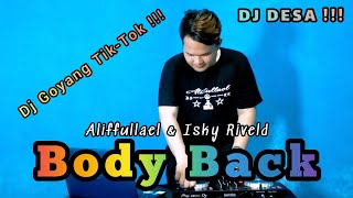 Dj Goyang Tik-Tok !!! Body Back (Aliffullael feat DJ DESA Remix) New Song Remix 2020 !!!