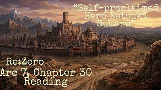 Arc 7, Chapter 30 Reading “Self proclaimed Hero Natsuki Subaru”
